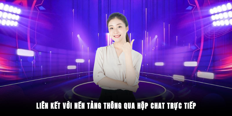 Liên kết với nền tảng thông qua hộp chat trực tiếp