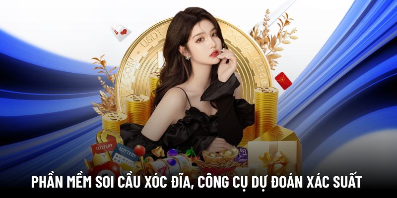 Phần mềm soi cầu Xóc Đĩa, công cụ dự đoán xác suất thông minh